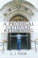 A Prodigal Catholic Returning