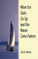 When the Sails Go Up and the Waves Come Ashore