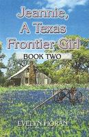 Jeannie, a Texas Frontier Girl Book Two