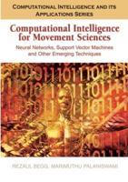 Computational Intelligence for Movement Sciences: Neural Networks and Other Emerging Techniques