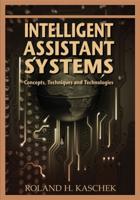 Intelligent Assistant Systems: Concepts, Techniques and Technologies