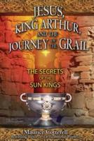Jesus, King Arthur, and the Journey of the Grail