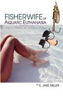Fisherwife, or Aquatic Euthanasia