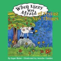 When Lizzy Was Afraid of Trying New Things