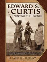 Edward S Curtis, Printing the Legends