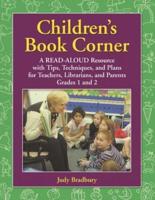 Children's Book Corner: A Read-Aloud Resource with Tips, Techniques, and Plans for Teachers, Librarians, and Parents Grades 1 and 2