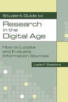 Student Guide to Research in the Digital Age: How to Locate and Evaluate Information Sources