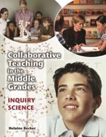 Collaborative Teaching in the Middle Grades: Inquiry Science