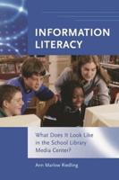 Information Literacy: What Does It Look Like in the School Library Media Center?