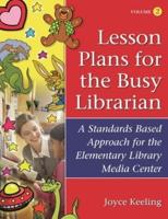 Lesson Plans for the Busy Librarian Volume 2