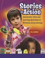 Stories in Action: Interactive Tales and Learning Activities to Promote Early Literacy