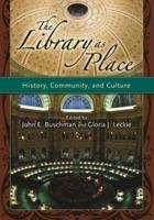 The Library as Place: History, Community, and Culture