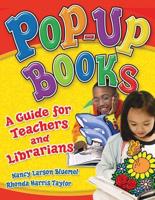 Pop-Up Books: A Guide for Teachers and Librarians