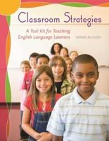 Classroom Strategies: A Tool Kit for Teaching English Language Learners