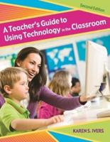 A Teacher's Guide to Using Technology in the Classroom