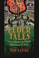 Elder Tales: Stories of Wisdom and Courage from Around the World