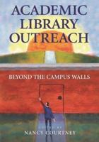 Academic Library Outreach: Beyond the Campus Walls