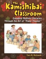The Kamishibai Classroom: Engaging Multiple Literacies Through the Art of "Paper Theater"