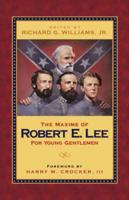 The Maxims of Robert E. Lee for Young Gentlemen