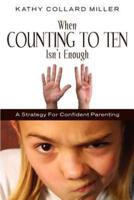 When Counting to Ten Isn't Enough