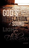 God's Revelation Of Sound Light & Darkness