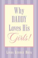 Why Daddy Loves His Girls!