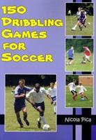 150 Dribbling Games for Soccer