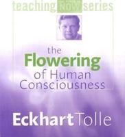 The Flowering of Human Consciousness