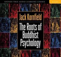 The Roots of Buddhist Psychology