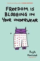 Freedom Is Blogging in Your Underwear