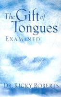 The Gift of Tongues Examined