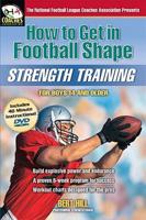 How to Get in Football Shape. Strength Training