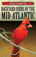 Field Guide to Backyard Birds of the Mid-Atlantic