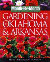 Month-By-Month Gardening in Oklahoma &amp; Arkansas: What to Do Each Month to Have a Beautiful Garden All Year