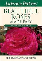 Jackson & Perkins Beautiful Roses Made Easy