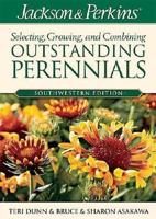 Jackson & Perkins Selecting, Growing, and Combining Outstanding Perennials