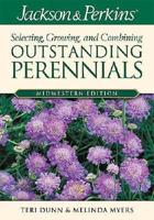 Jackson & Perkins Selecting, Growing and Combining Outstanding Perennials