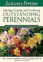 Jackson & Perkins Selecting, Growing and Combining Outstanding Perennials