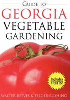 Guide to Georgia Vegetable Gardening