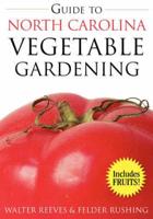 Guide to North Carolina Vegetable Gardening