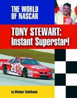 Tony Stewart, Instant Superstar!