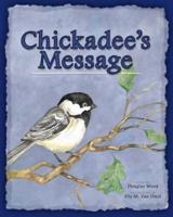 Chickadee's Message