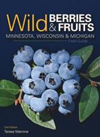 Wild Berries & Fruits Field Guide of Minnesota, Wisconsin & Michigan (Revised)