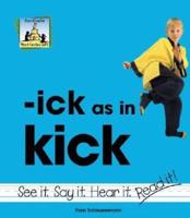 -Ick as in Kick