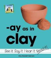 -Ay as in Clay