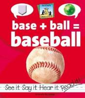 Base + Ball = Baseball