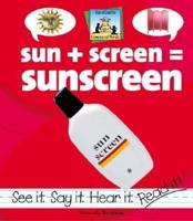 Sun + Screen = Sunscreen
