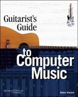 Guitarist's Guide to Computer Music