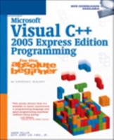 Microsoft Visual C++ 2005 Express Edition Programming for the Absolute Beginner