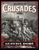 History of the Crusades Volume 1